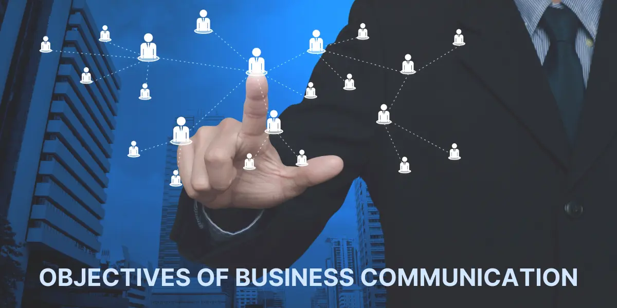 what are the objectives of business communication