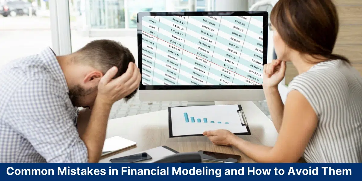 Common Mistakes in Financial Modeling and How to Avoid Them